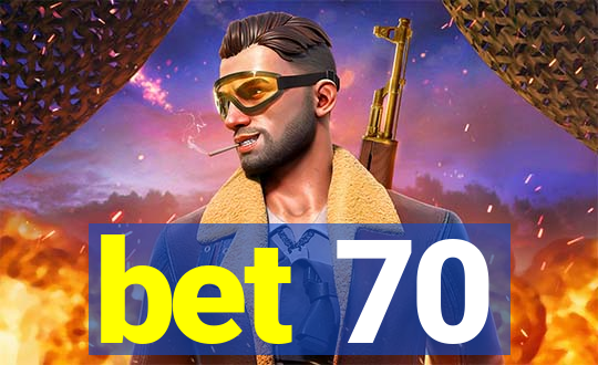 bet 70